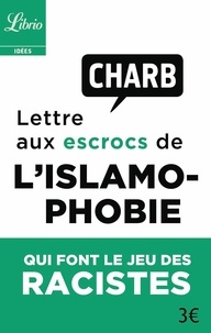  Charb - Lettre ouverte aux escrocs de l'islamophobie qui font le jeu des racistes.