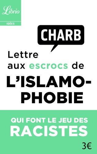  Charb - Lettre ouverte aux escrocs de l'islamophobie qui font le jeu des racistes.
