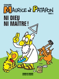  Charb - Maurice et Patapon Tome 5 : Ni Dieu ni maître !.