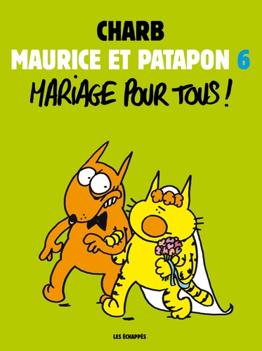  Charb - Maurice et Patapon Tome 6 : Mariage pour tous !.