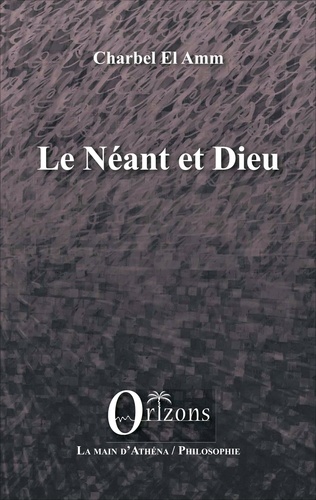 Charbel El Amm - Le Néant et Dieu.