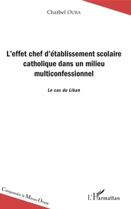 L'effet chef d'établissement scolaire catholique dans un milieu multiconfesssionnel