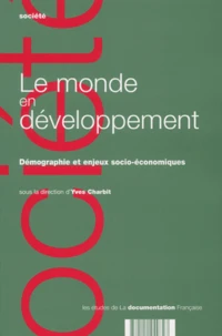 Le Monde En Developpement. Demographie Et Enjeux Socio-Economiques