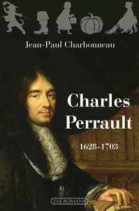 Charles Perrault (1628-1703) ou le plein de soleil
