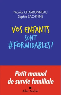 Vos enfants sont formidables !