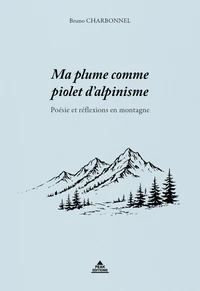 Ma plume comme piolet d’alpinisme