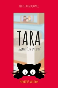 Tara, Agent Félin Infiltré - T1 - Première Mission