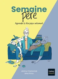 Semaine père. Apprendre à être papa autrement
