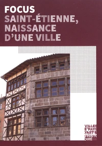 Saint-Etienne, naissance d'une ville