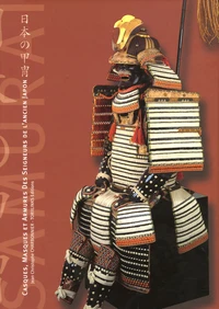 Casques, masques et armures des seigneurs de l'ancien Japon