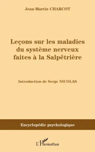 Leçons sur les maladies du système nerveux faites à la Salpêtrière
