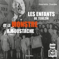 Les enfants de Terezin et le monstre à la moustache