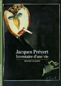 Jacques Prevert. Inventaire D'Une Vie