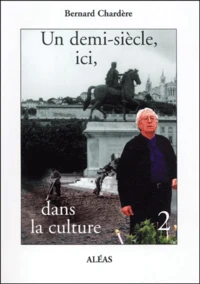Un Demi-Siecle, Ici, Dans La Culture. Tome 2