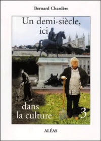 Un Demi-Siecle, Ici, Dans La Culture. Tome 3