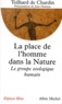  Chardin De - LA PLACE DE L'HOMME DANS LA NATURE - Le groupe zoologique humain.