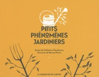 Petits phénomènes jardiniers