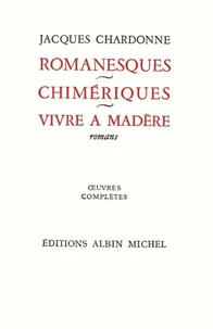 Romanesques - Chimériques - Vivre à Madère
