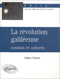 La Revolution Galileenne. Cosmos Et Univers