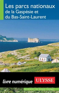 Les parcs nationaux de la Gaspésie et du Bas-Saint-Laurent