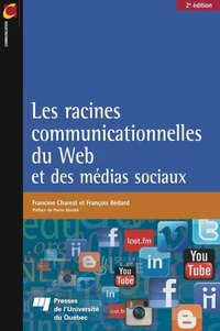 Les racines communicationnelles du Web et des médias sociaux