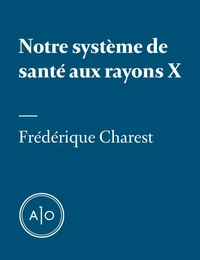 Notre système de santé aux rayons X