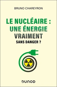 Le nucléaire : une énergie vraiment sans danger ?
