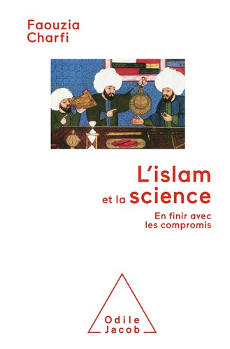 L'Islam et science. En finir avec les compromis