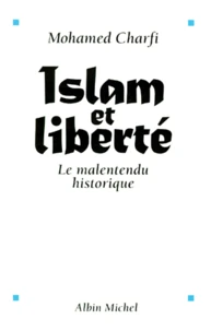 Islam Et Liberte. Le Malentendu Historique