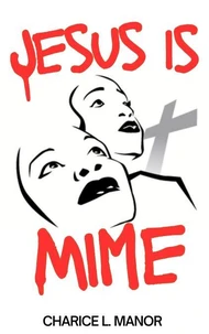 Jesus is Mime