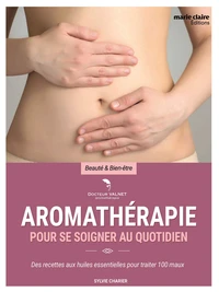 L'aromathérapie pour se soigner au quotidien