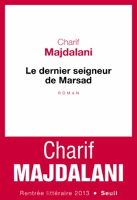 Charif Majdalani - Le dernier seigneur de Marsad.