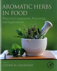 Charis M. Galanakis - Aromatic Herbs in Food - Bioactive Compounds, Processing, and Applications.