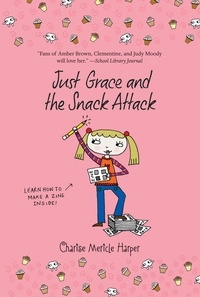Charise Mericle Harper - Just Grace and the Snack Attack.