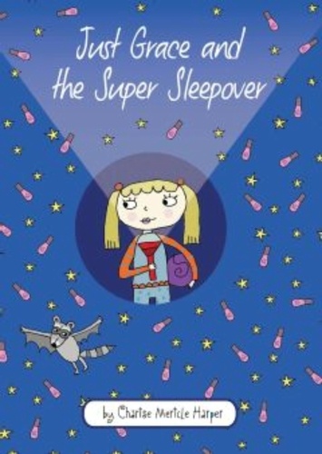 Charise Mericle Harper - Just Grace and the Super Sleepover.