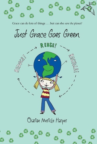 Charise Mericle Harper - Just Grace Goes Green.