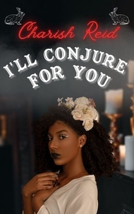  Charish Reid - I'll Conjure for You - The Beck Sister Hauntings, #2.