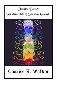  Chariss K. Walker - Chakra Basics: Fundamentals of Spiritual Growth.