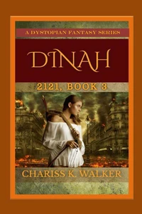 Dinah: A Dystopian Fantasy Series