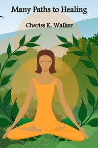  Chariss K. Walker - Many Paths to Healing - Finding Serenity, #2.