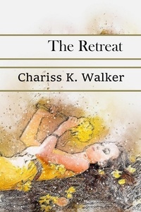  Chariss K. Walker - The Retreat - Life is not Always Kind to Us, #1.