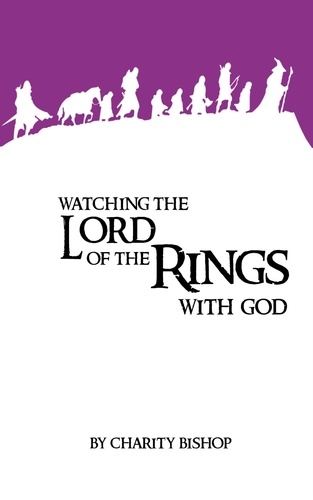  Charity Bishop - Watching The Lord of the Rings With God.