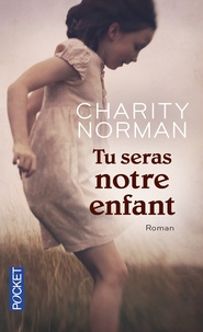 Charity Norman - Tu seras notre enfant.