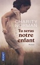 Charity Norman - Tu seras notre enfant.