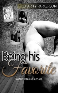  Charity Parkerson - Being His Favorite - Favorite Things, #1.