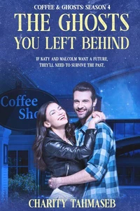 The Ghosts You Left Behind: Coffee and Ghosts 4