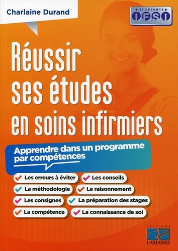 Charlaine Durand - Réussir ses études en soins infirmiers - Apprendre dans un programme par compétences.