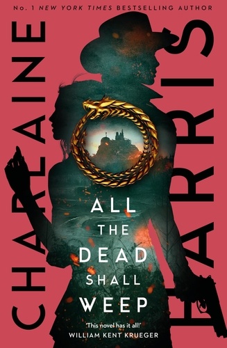 All the Dead Shall Weep. An enthralling fantasy thriller from the bestselling author of True Blood