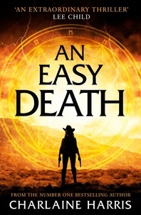 Charlaine Harris - An Easy Death - a gripping fantasy thriller from the bestselling author of True Blood.