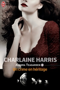 Charlaine Harris - Aurora Teagarden Tome 2 : Un crime en héritage.